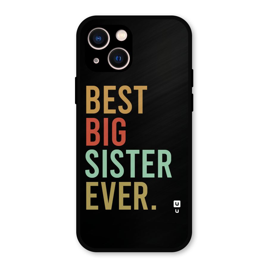 Best Big Sister Ever Metal Back Case for iPhone 13