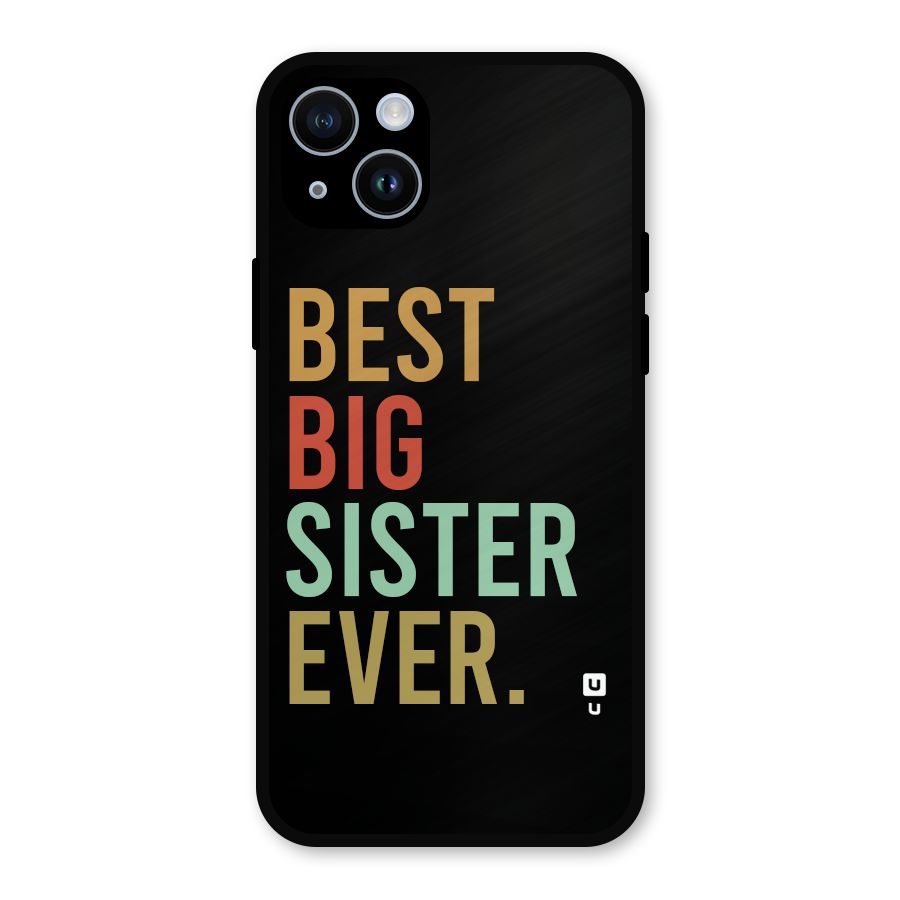 Best Big Sister Ever Metal Back Case for iPhone 14