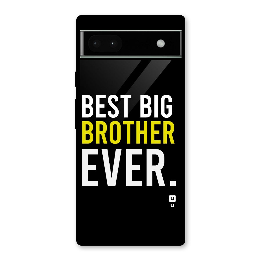 Best Brother Ever Glass Back Case for Google Pixel 6a