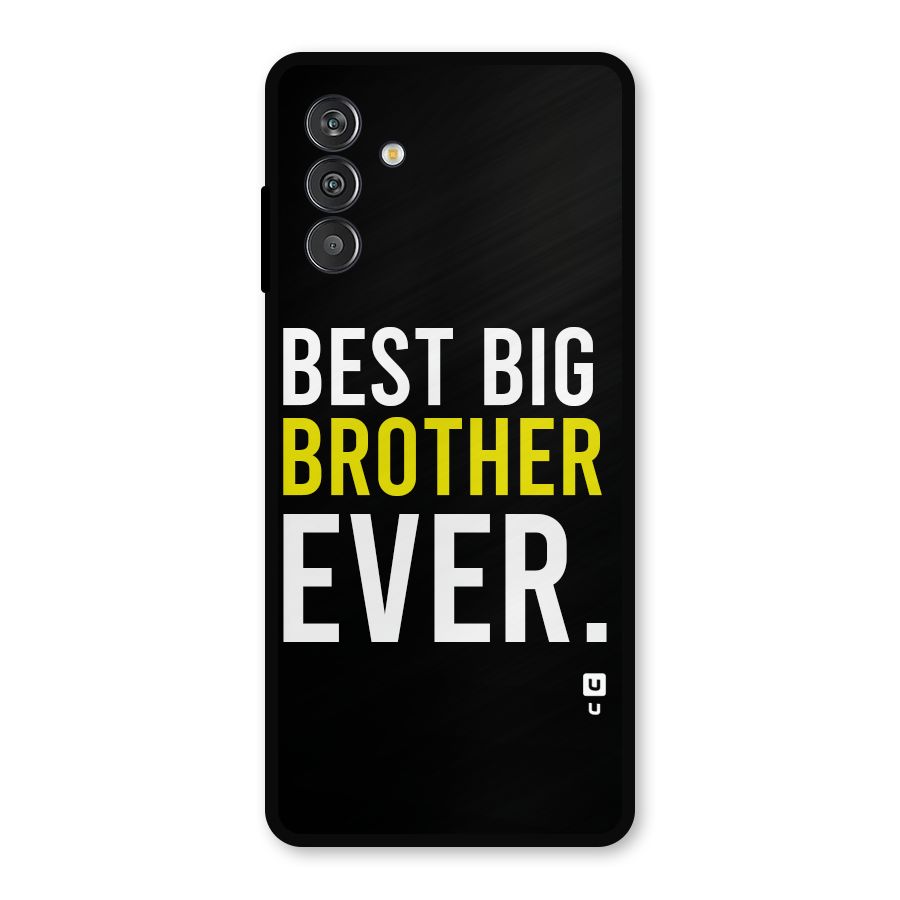 Best Brother Ever Metal Back Case for Galaxy F13
