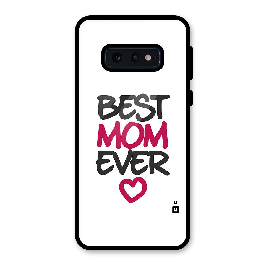 Best Mom Ever Glass Back Case for Galaxy S10e