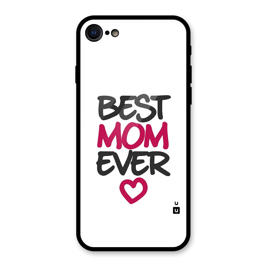 Best Mom Ever Glass Back Case for iPhone 7