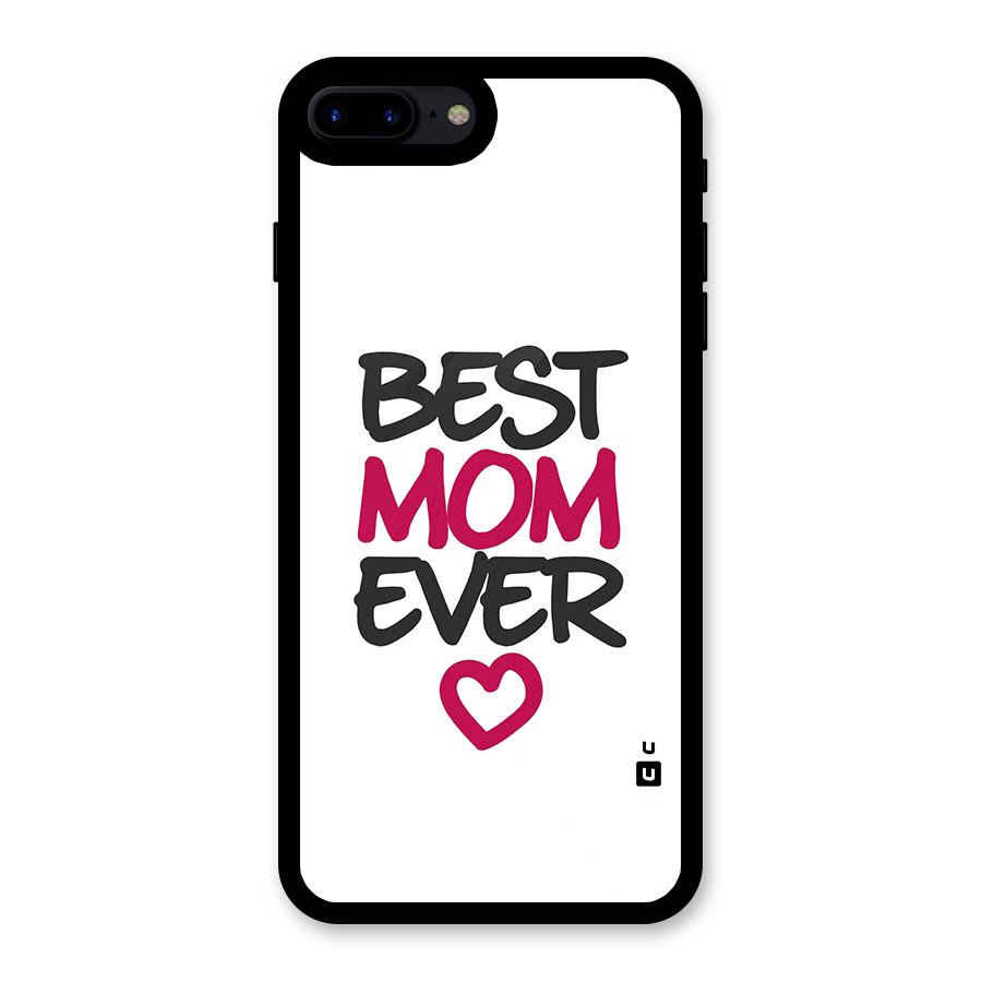 Best Mom Ever Glass Back Case for iPhone 7 Plus