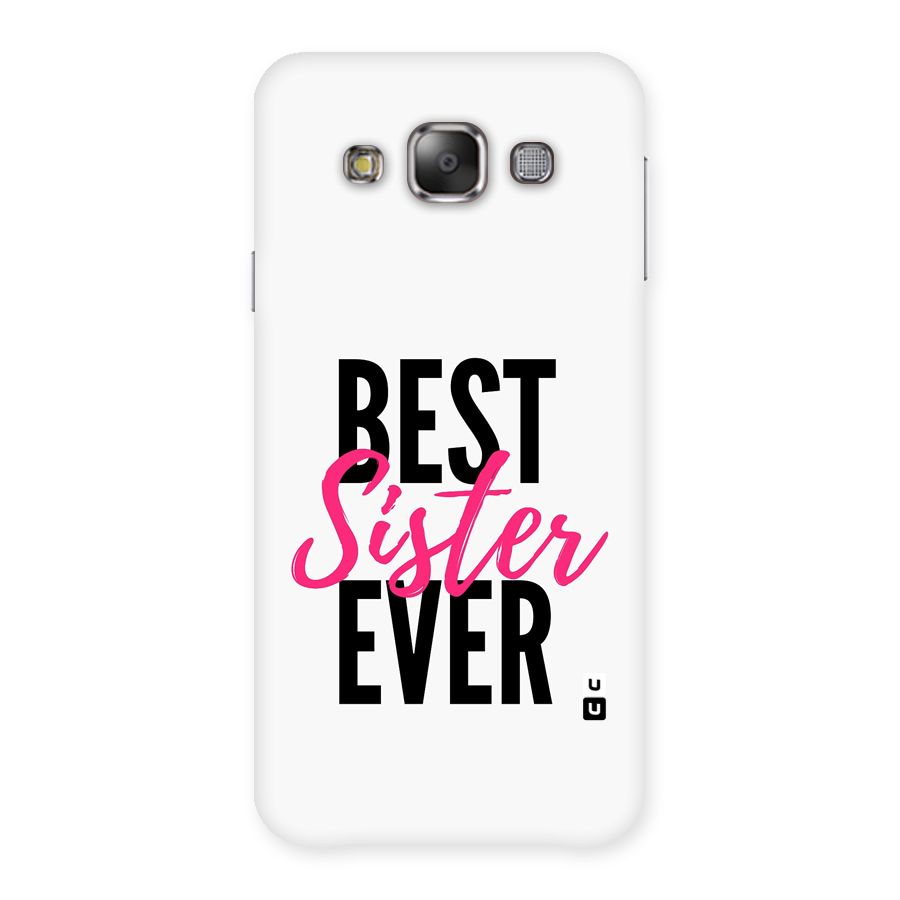 Best Sister Ever Back Case for Galaxy E7