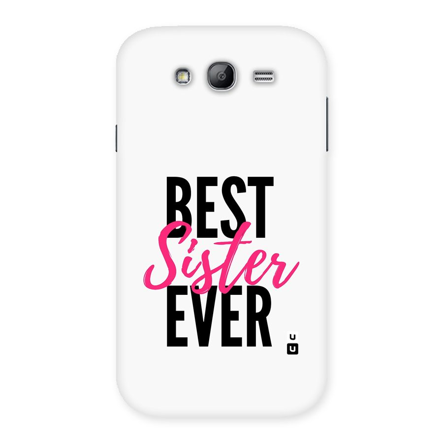 Best Sister Ever Back Case for Galaxy Grand Neo Plus