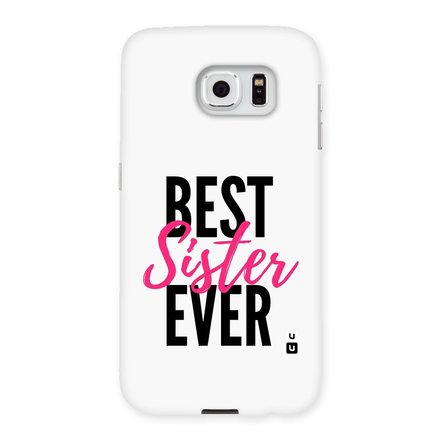 Best Sister Ever Back Case for Galaxy S6