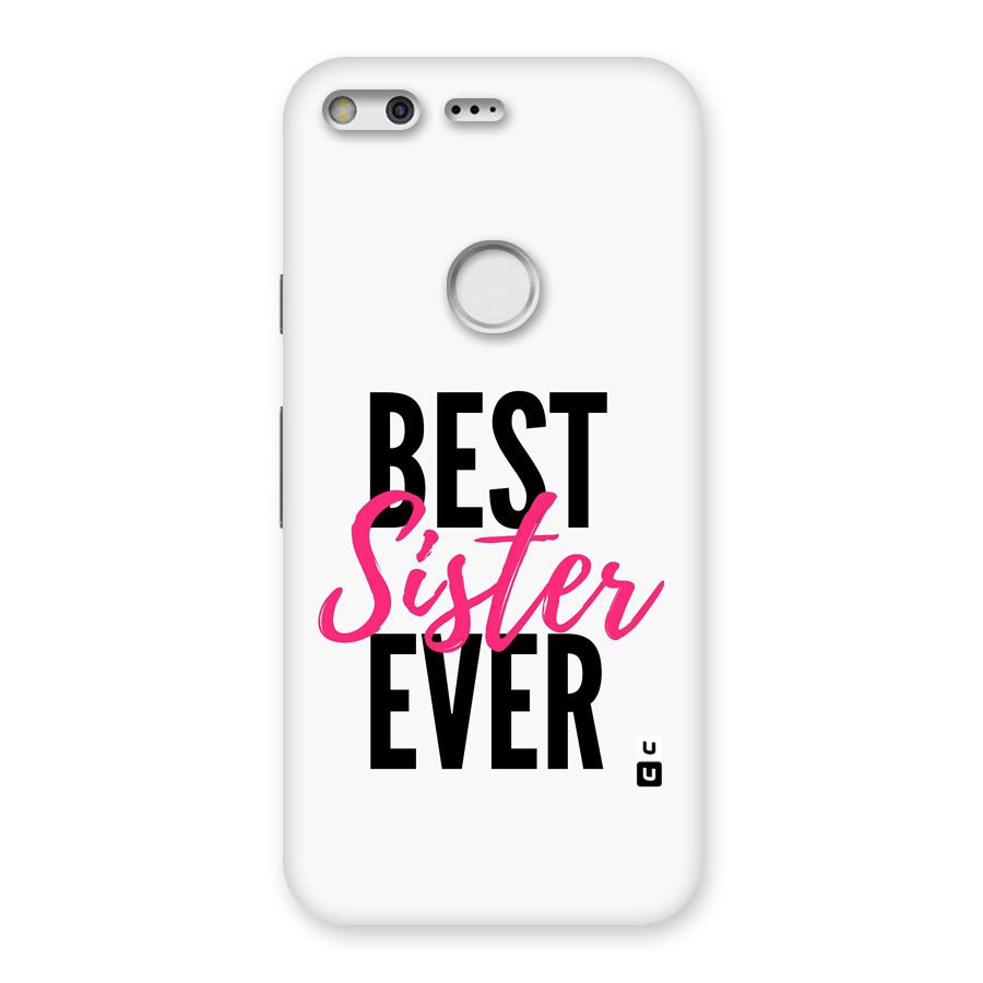 Best Sister Ever Back Case for Google Pixel