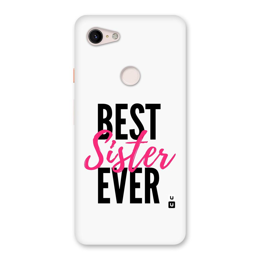 Best Sister Ever Back Case for Google Pixel 3 XL
