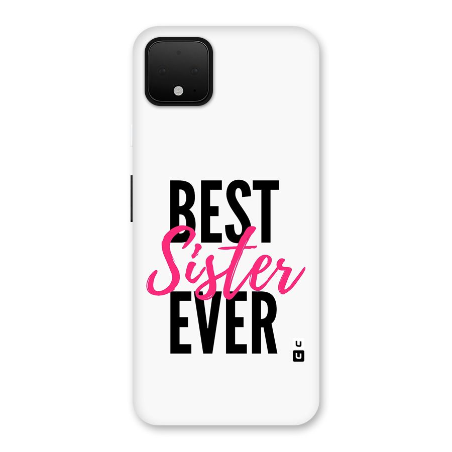 Best Sister Ever Back Case for Google Pixel 4 XL