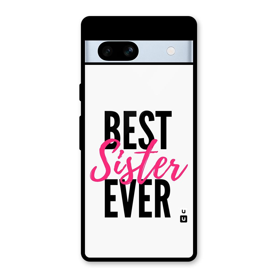 Best Sister Ever Glass Back Case for Google Pixel 7a