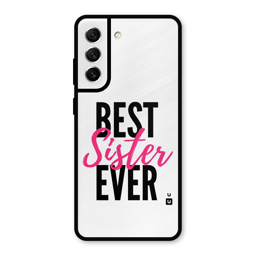 Best Sister Ever Metal Back Case for Galaxy S21 FE 5G