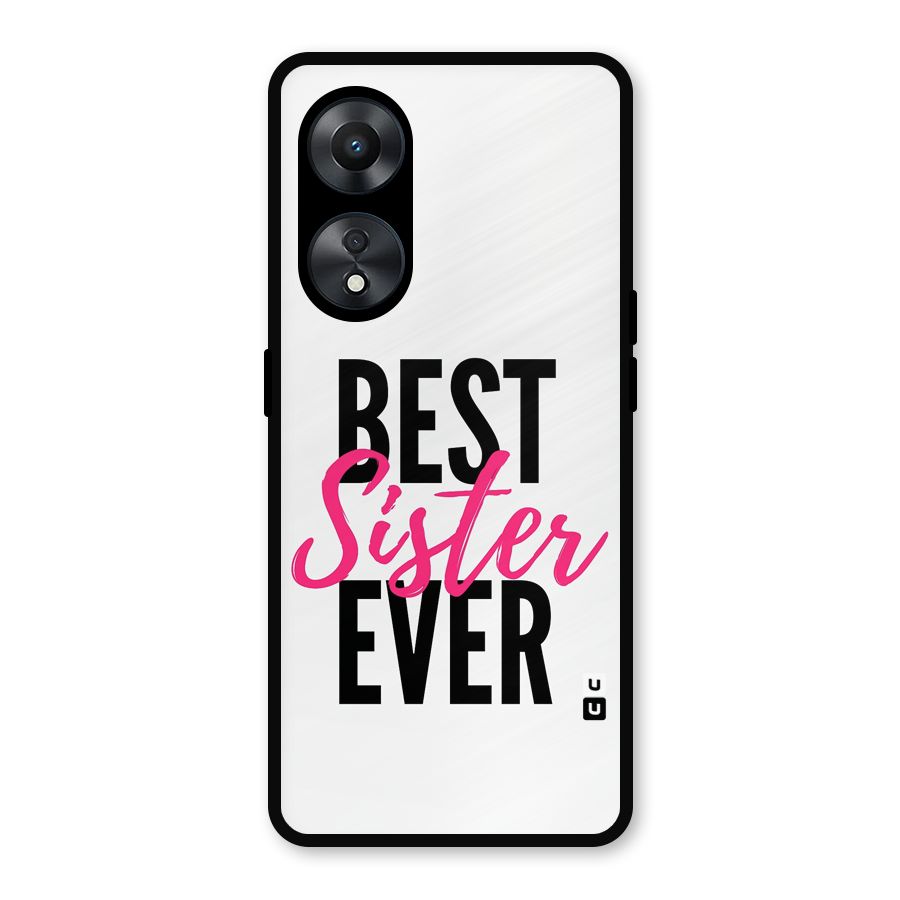Best Sister Ever Metal Back Case for Oppo A78