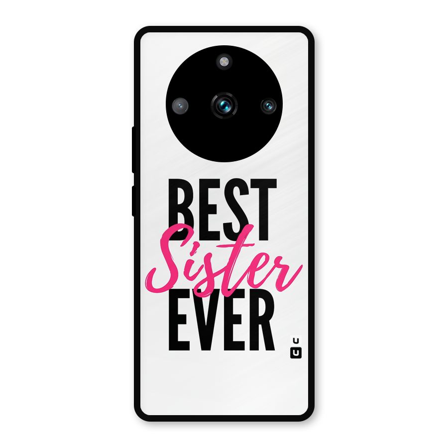 Best Sister Ever Metal Back Case for Realme 11 Pro Plus