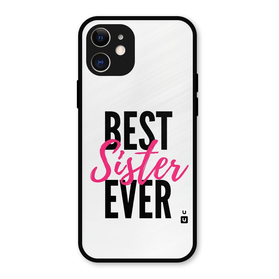 Best Sister Ever Metal Back Case for iPhone 12