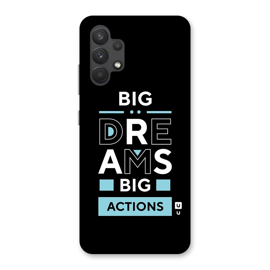 Big Dreams Big Actions Back Case for Galaxy A32