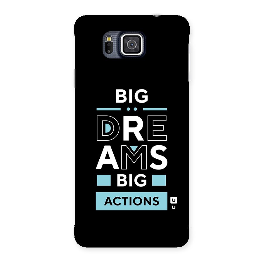 Big Dreams Big Actions Back Case for Galaxy Alpha