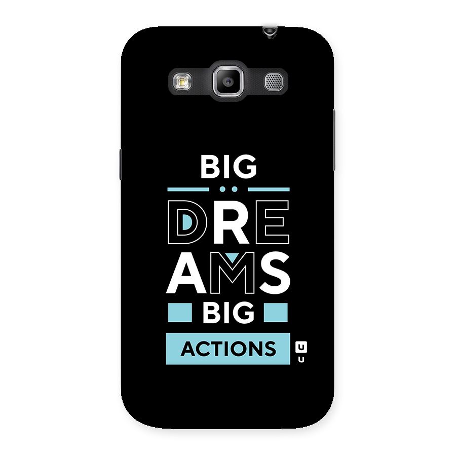 Big Dreams Big Actions Back Case for Galaxy Grand Quattro