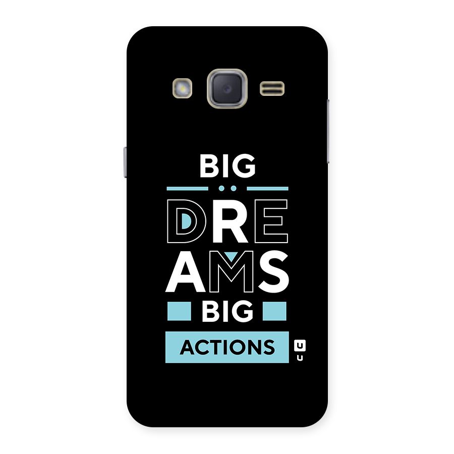 Big Dreams Big Actions Back Case for Galaxy J2