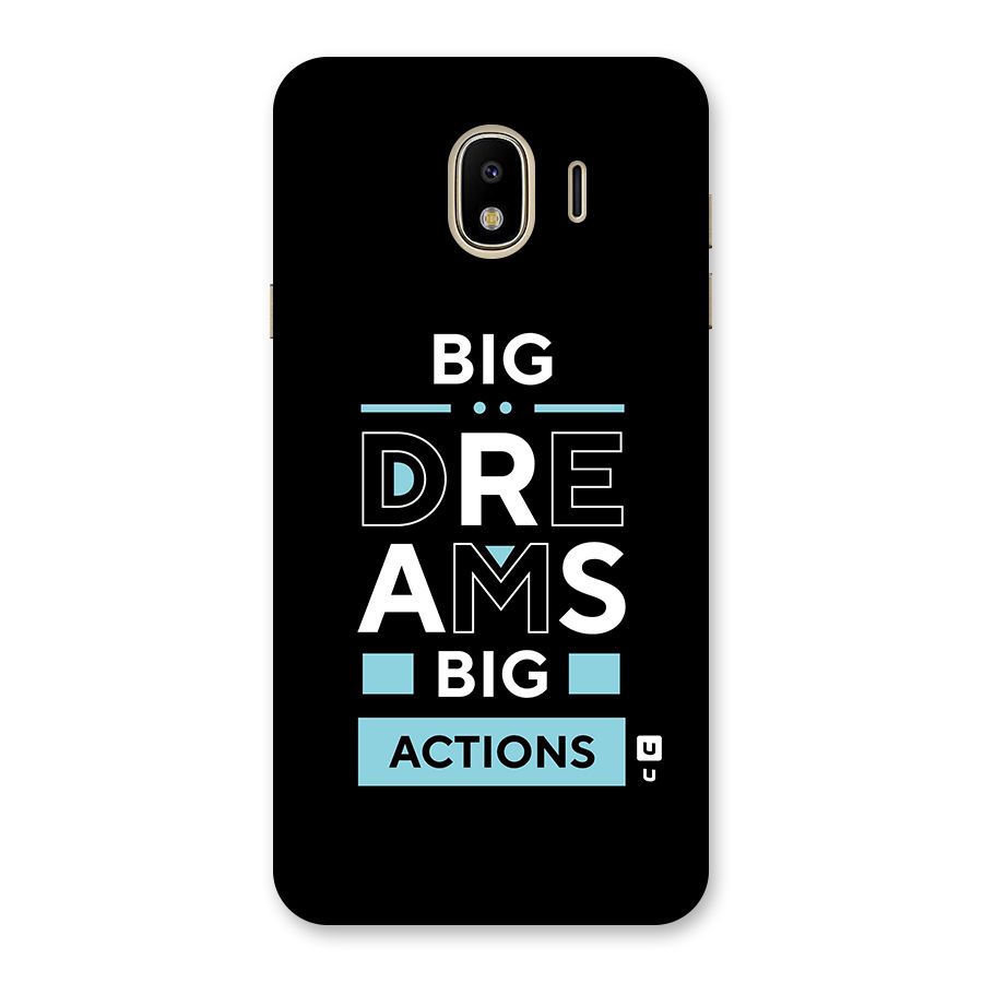 Big Dreams Big Actions Back Case for Galaxy J4