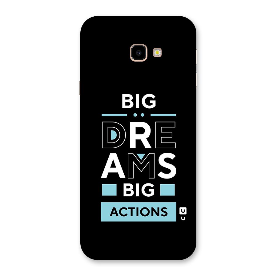 Big Dreams Big Actions Back Case for Galaxy J4 Plus