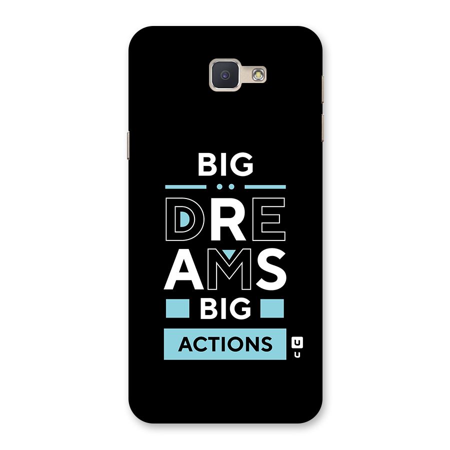 Big Dreams Big Actions Back Case for Galaxy J5 Prime