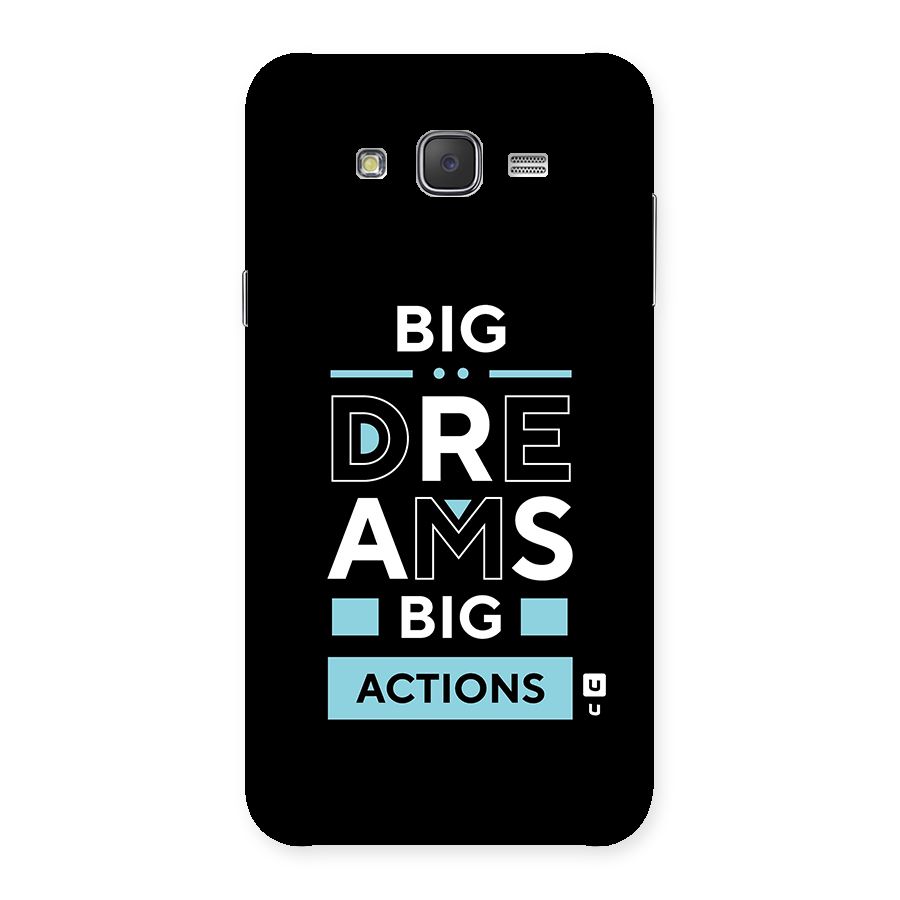 Big Dreams Big Actions Back Case for Galaxy J7