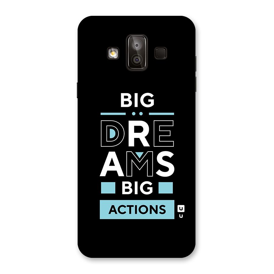 Big Dreams Big Actions Back Case for Galaxy J7 Duo