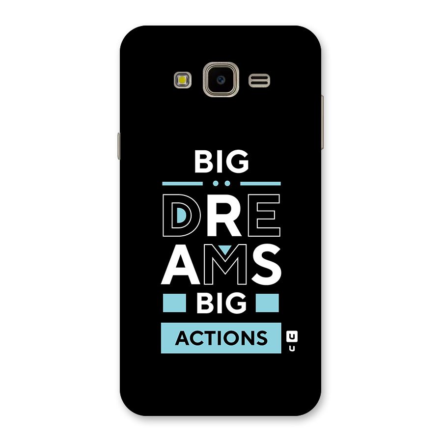 Big Dreams Big Actions Back Case for Galaxy J7 Nxt