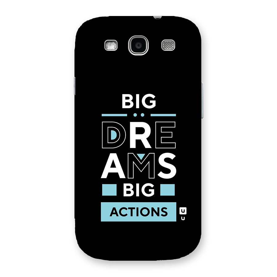 Big Dreams Big Actions Back Case for Galaxy S3