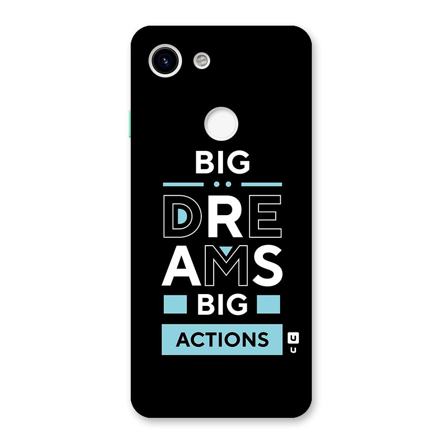 Big Dreams Big Actions Back Case for Google Pixel 3