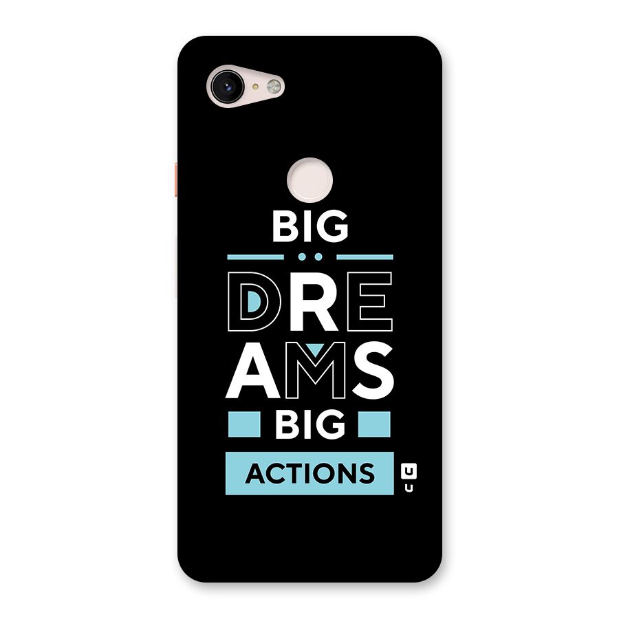 Big Dreams Big Actions Back Case for Google Pixel 3 XL