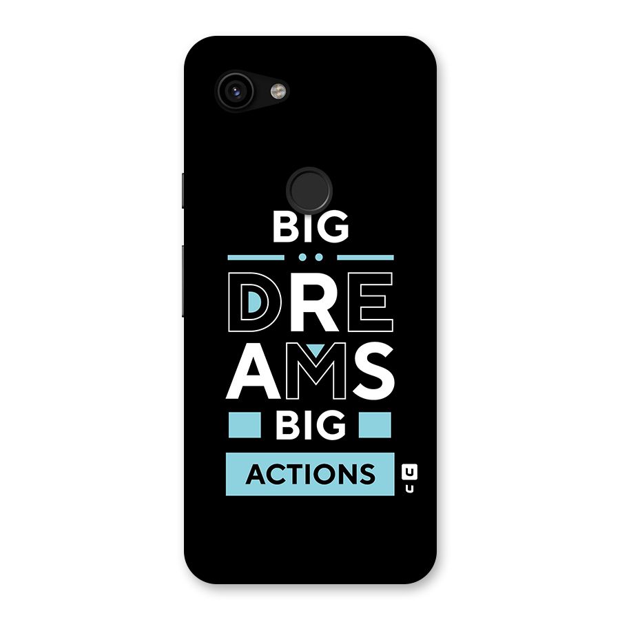 Big Dreams Big Actions Back Case for Google Pixel 3a
