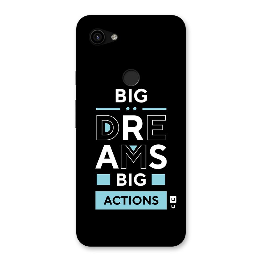 Big Dreams Big Actions Back Case for Google Pixel 3a XL