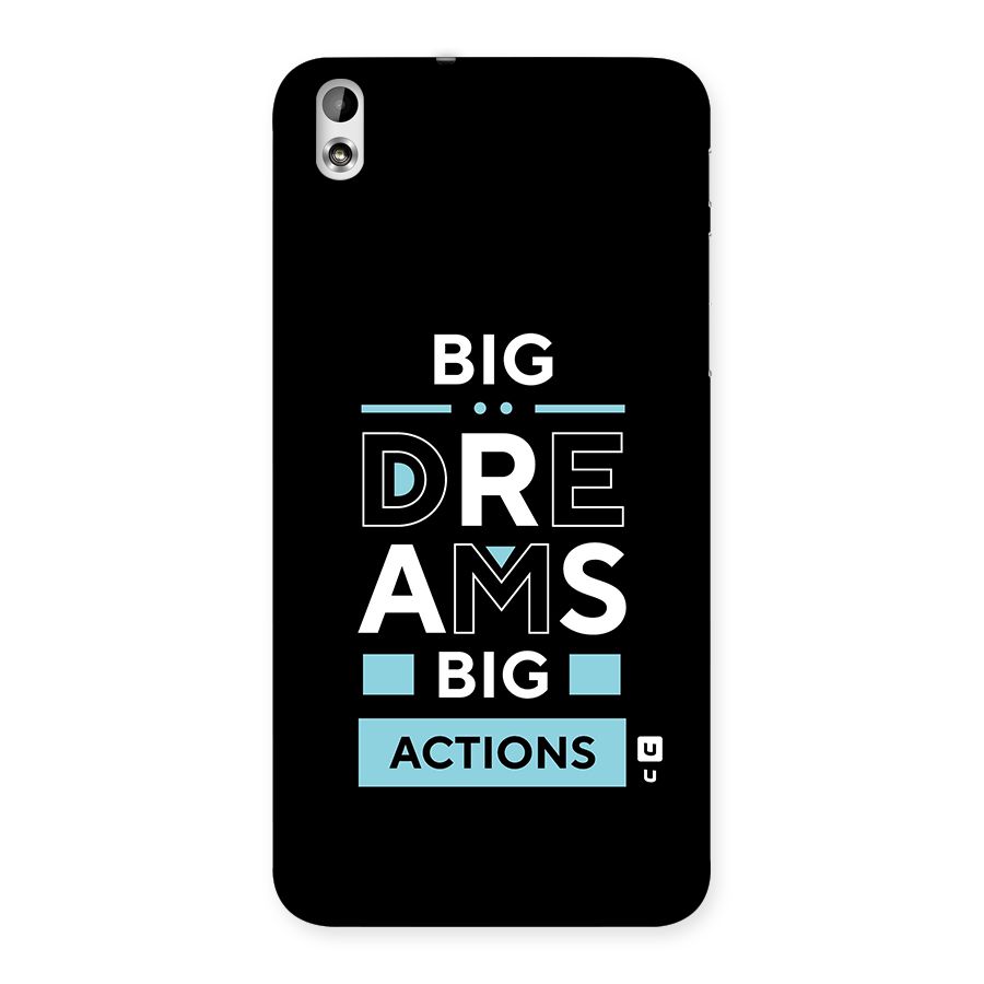 Big Dreams Big Actions Back Case for HTC Desire 816g