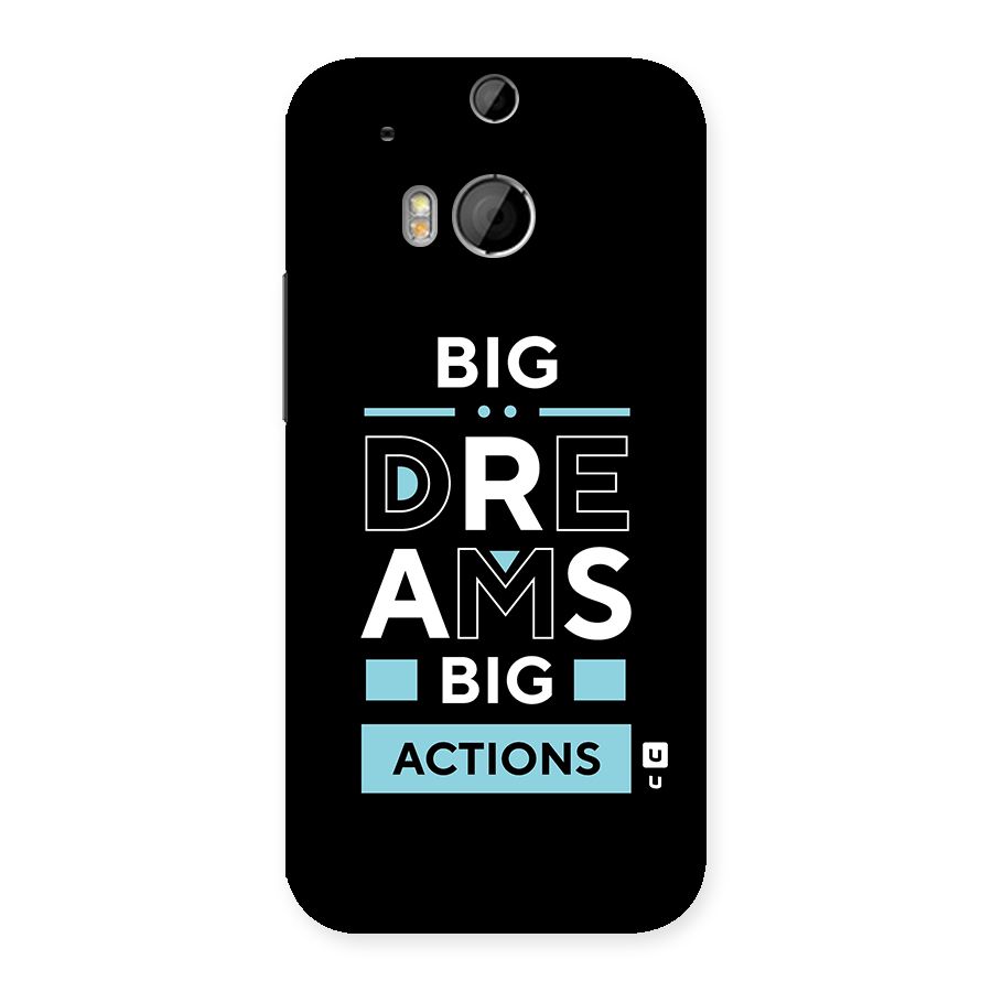 Big Dreams Big Actions Back Case for HTC One M8
