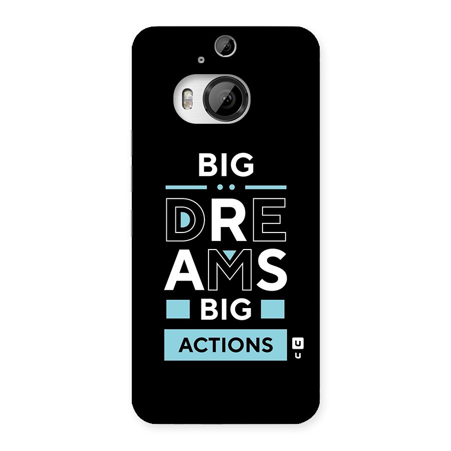 Big Dreams Big Actions Back Case for HTC One M9 Plus