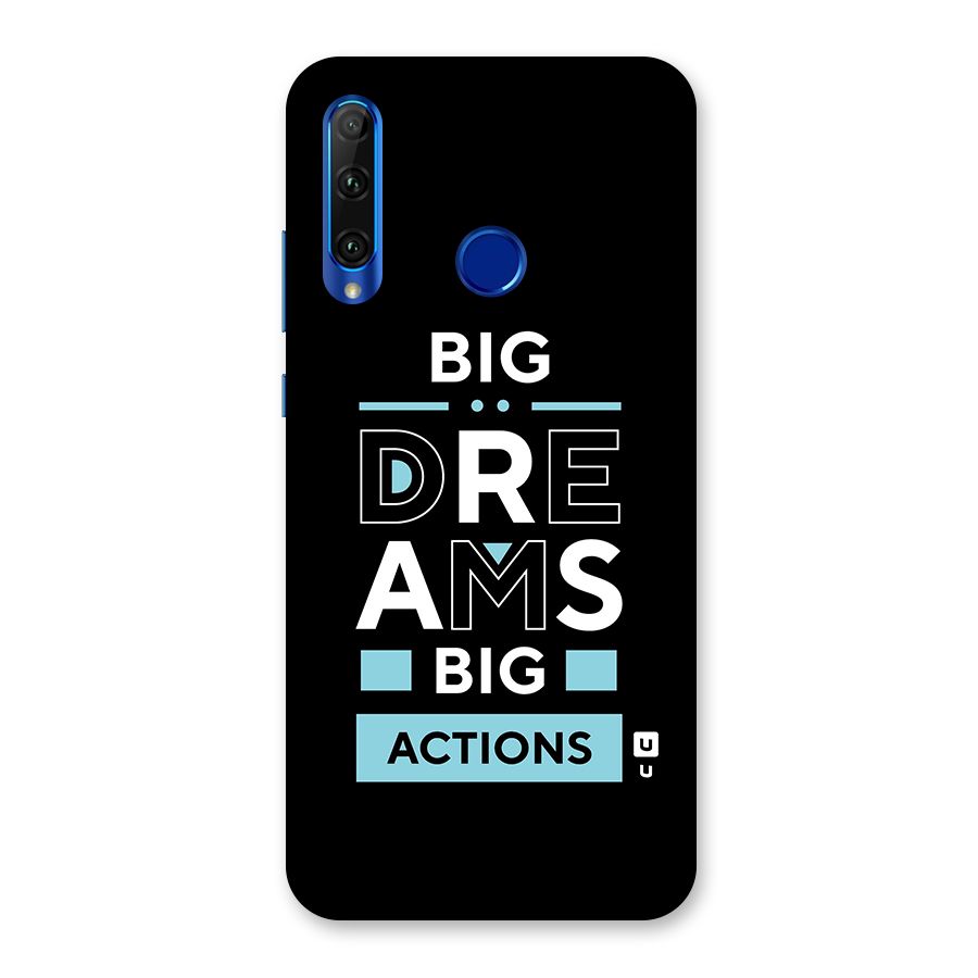 Big Dreams Big Actions Back Case for Honor 20i
