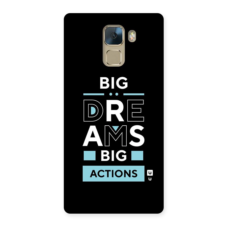Big Dreams Big Actions Back Case for Huawei Honor 7