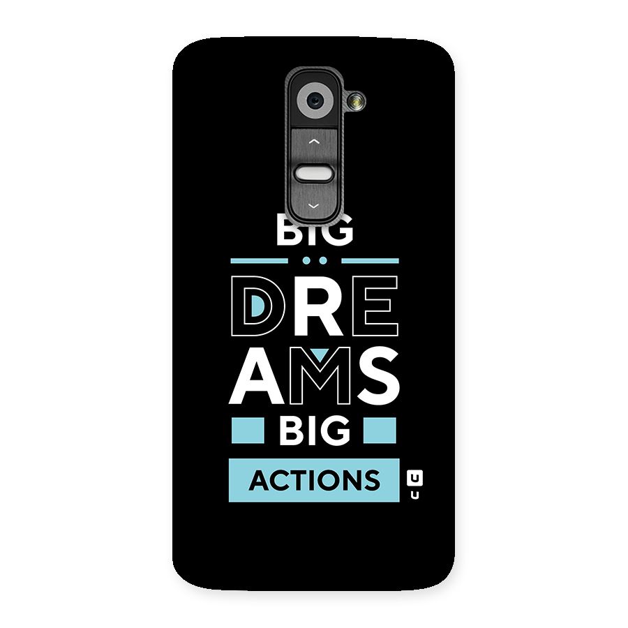 Big Dreams Big Actions Back Case for LG G2