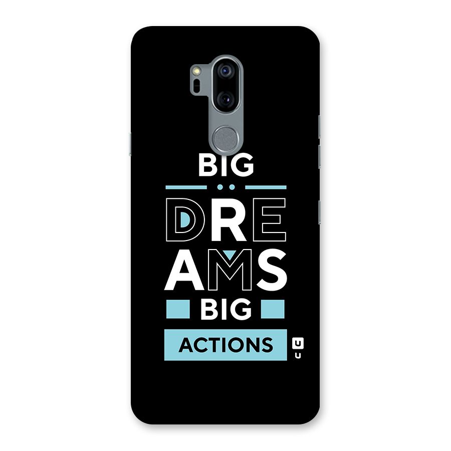Big Dreams Big Actions Back Case for LG G7