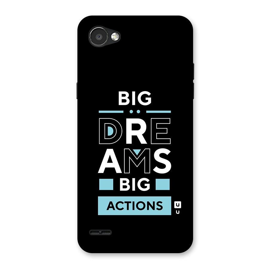 Big Dreams Big Actions Back Case for LG Q6