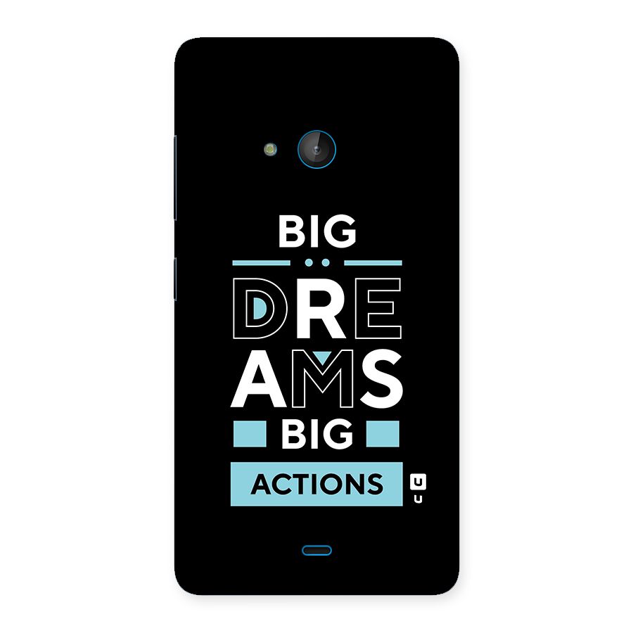 Big Dreams Big Actions Back Case for Lumia 540