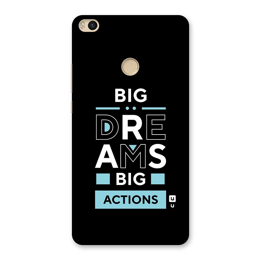 Big Dreams Big Actions Back Case for Mi Max 2