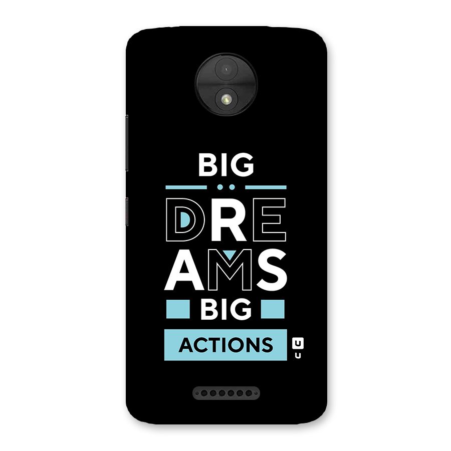 Big Dreams Big Actions Back Case for Moto C