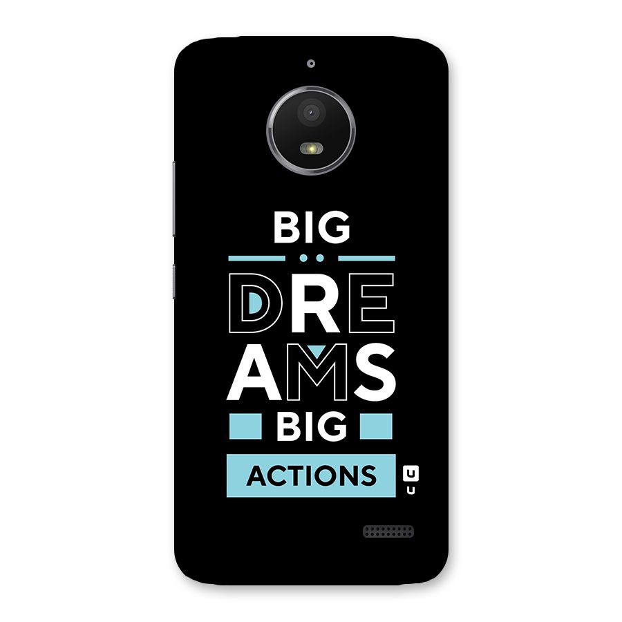 Big Dreams Big Actions Back Case for Moto E4