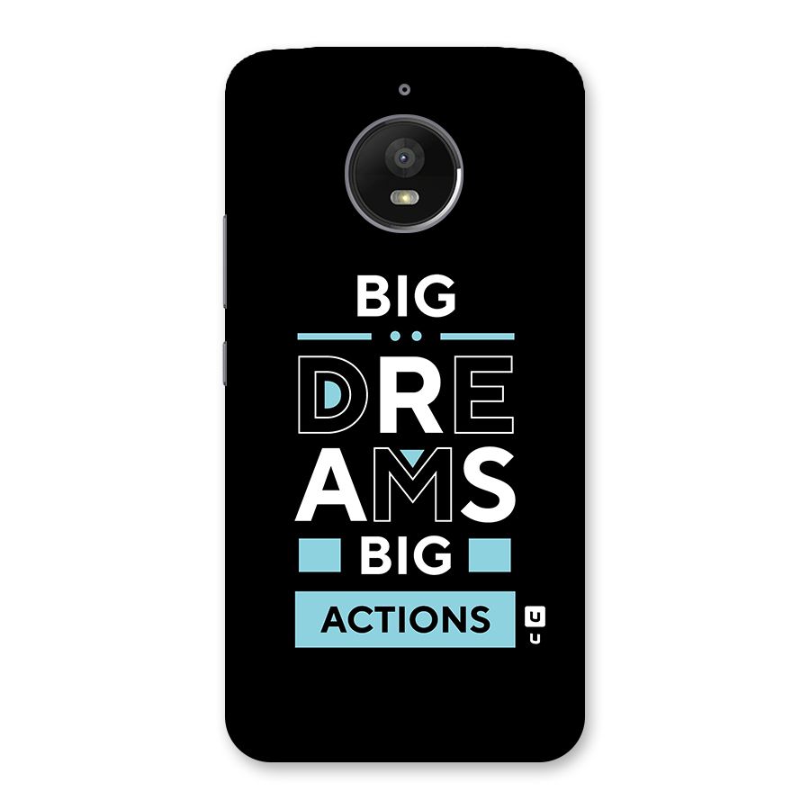 Big Dreams Big Actions Back Case for Moto E4 Plus