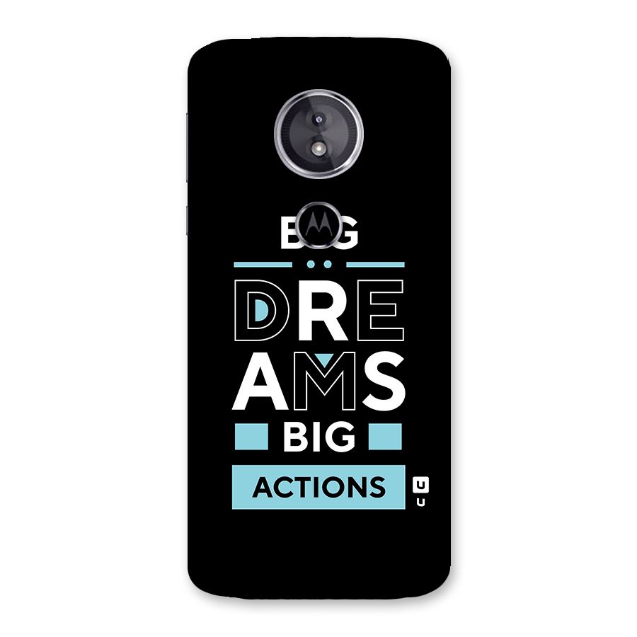 Big Dreams Big Actions Back Case for Moto E5
