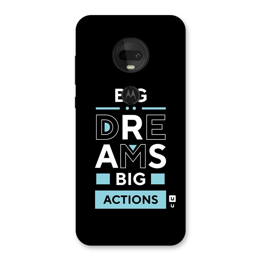 Big Dreams Big Actions Back Case for Moto G7