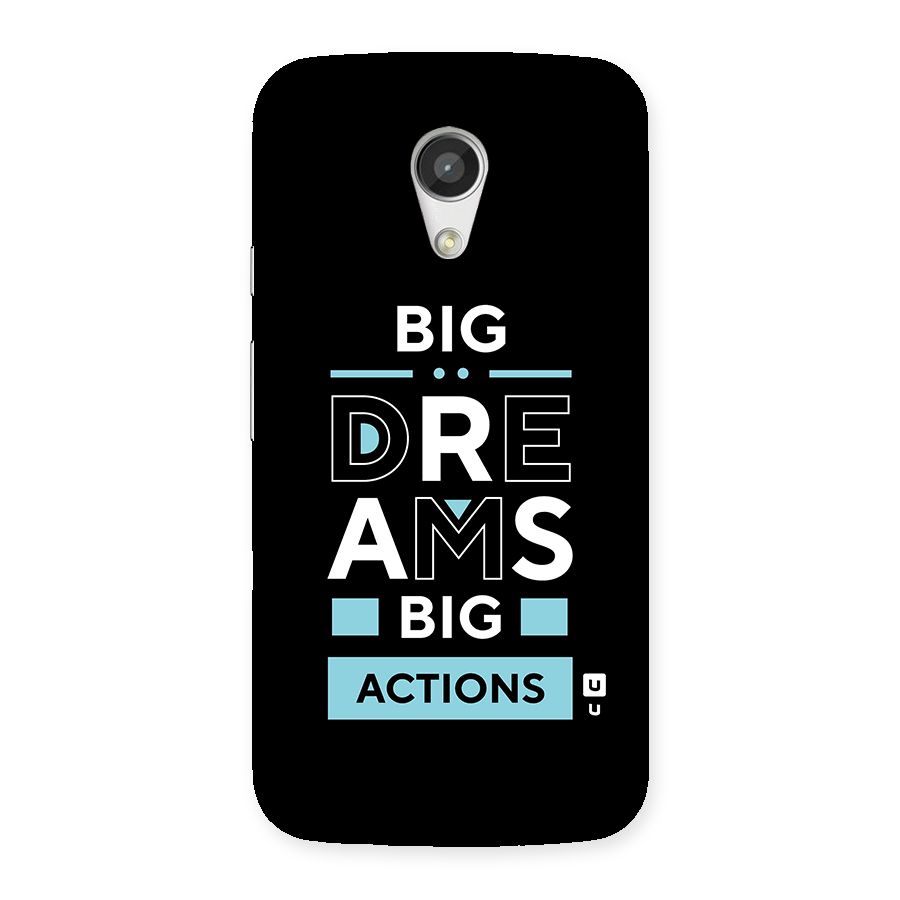 Big Dreams Big Actions Back Case for Moto G 2nd Gen