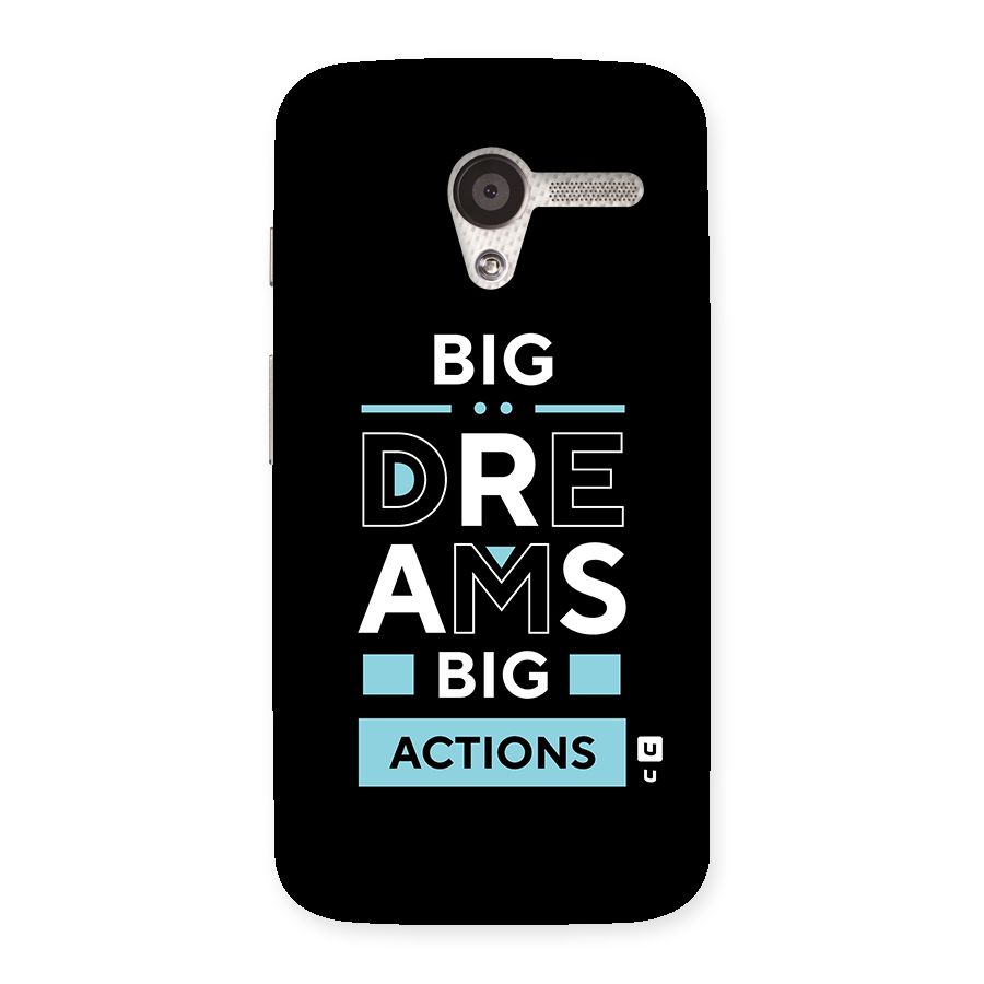 Big Dreams Big Actions Back Case for Moto X